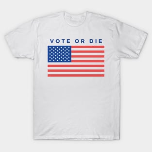 Vote or die T-Shirt